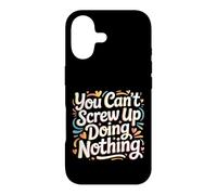 You Can't Screw Up Doing Nothing Lazy Logic Jokes - Case for iPhone 17