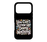 You Can't Screw Up Doing Nothing Lazy Logic Jokes - Case for iPhone 17 Pro