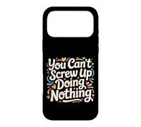 You Can't Screw Up Doing Nothing Lazy Logic Jokes - Case for iPhone 17 Pro Max