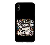 You Can't Screw Up Doing Nothing Lazy Logic Jokes - Case for iPhone XS Max