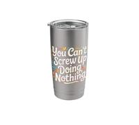 You Can't Screw Up Doing Nothing Lazy Logic Jokes - Stainless Steel Insulated Tumbler