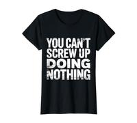 You Can't Screw Up Doing Nothing Lazy Logic Jokes - Value Graphic T-Shirt, Women, Black, L