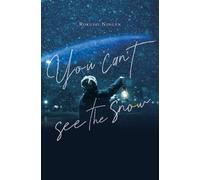 You Can't See the Snow