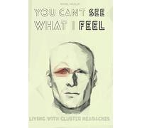 You can't see what I feel: Living with Cluster Headaches