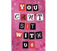 You Can't Sit With Us Lined Notebook: Popculture classic movie inspiration
