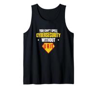You Can't Spell Cybersecurity Without U R IT Cyber Security Tank Top