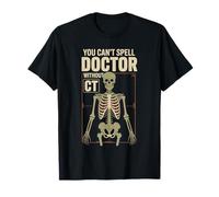 You Can't Spell Doctor Without CT Hospital Radiology T-Shirt
