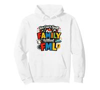 You Can't Spell Family Without FML Funny Parent Pullover Hoodie