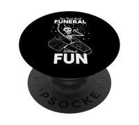 YOU CAN'T SPELL FUNERAL WITHOUT FUN Skeleton Meme Coffin PopSockets Adhesive PopGrip