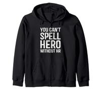 You Can't Spell Hero Without HR Zip Hoodie