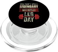 You Cant Spell Legendary Without Leg Day Bodybuilding PopSockets PopGrip for MagSafe
