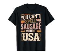 You Can't Spell Sausage Without USA T-Shirt