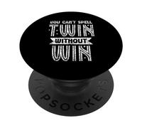 You Can't Spell Twin Without Win Twins Humor Sarcastic PopSockets Adhesive PopGrip