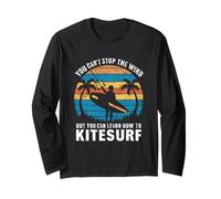 You Can't Stop The Wind But You Can Learn Kitesurfing Long Sleeve T-Shirt