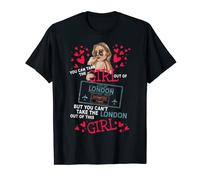 You Can't Take The London Out Of This Girl - London T-Shirt