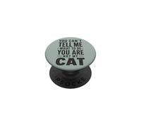 You Cant Tell Me To Do You Are Not My Cat PopSockets Adhesive PopGrip