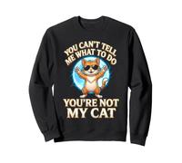 You Can't Tell Me What To Do Cat Lover Funny Bootleg Sweatshirt