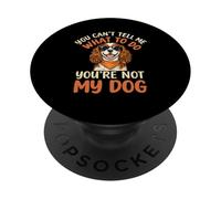 You Cant Tell Me What To Do Not My Cavalier King Charles PopSockets Adhesive PopGrip