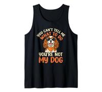 You Cant Tell Me What to Do Not My Cavalier King Charles Tank Top