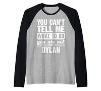 You Can't Tell Me What to Do You are Not My Dylan Funny Raglan Baseball Tee