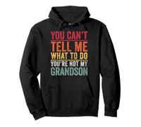 You can't tell me what to do You are not my Grandson Retro Pullover Hoodie