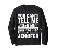 You Can't Tell Me What to Do You are Not My Jennifer Funny Long Sleeve T-Shirt