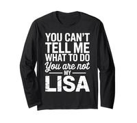 You Can't Tell Me What To Do You Are Not My Lisa Long Sleeve T-Shirt