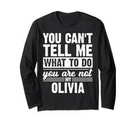 You Can't Tell Me What to Do You are Not My Olivia Funny Long Sleeve T-Shirt