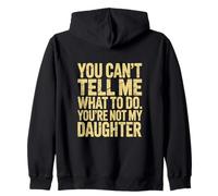 You Cant Tell me What to do You aren't My Granddaughter Zip Hoodie