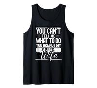 You Cant Tell Me What to Do Your Not My Greek Wife Tank Top