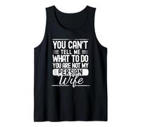 You Cant Tell Me What to Do Your Not My Persian Wife Tank Top