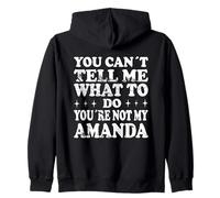 You Can't Tell Me What To Do You're Not My Amanda Zip Hoodie