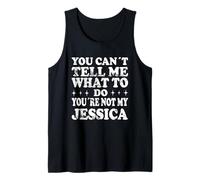 You Can't Tell Me What to Do You're Not My Jessica Tank Top