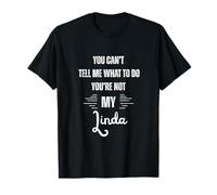 You Can't Tell me What to do You're not My Linda Father T-Shirt