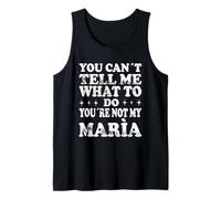 You Can't Tell Me What to Do You're Not My María Tank Top