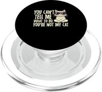 You Can't Tell Me What ToDo You're Not My Cat Sunglass PopSockets PopGrip for MagSafe