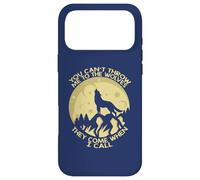 You Can't Throw Me To The Wolves They Come When I Call Case for iPhone 17 Pro Max