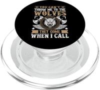 You Can't Throw Me To The Wolves They Come When I Call PopSockets PopGrip for MagSafe