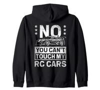 You Can't Touch My RC Cars Remote Control Car RC Racing Zip Hoodie
