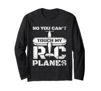 You Can't Touch My RC Plane RC Airplane Model Airplane Long Sleeve T-Shirt