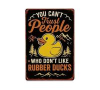 You Can't Trust People Who Don't Like Rubber Ducks Tin Sign Vintage Style Home Bar Garden Wall Plaque Decor Metal Poster 8x12 Inch