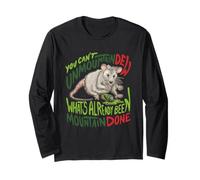 You Can't Unmountain Dew What's Already Been Mountain Done Long Sleeve T-Shirt