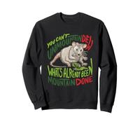You Can't Unmountain Dew What's Already Been Mountain Done Sweatshirt