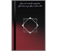 You can't wait for inspiration. You have to go after it with a club.: Chasing Inspiration: A Journal for Creative Pursuits