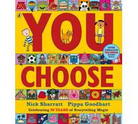 You Choose: A new story every time - what will YOU choose? by Pippa Goodhart (En