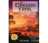 You Choose History Oregon Trail an Interactive History Adventure by Matt Doeden