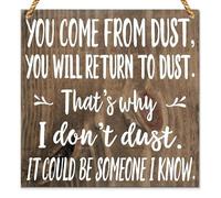 You Come From Dust, You Will Return to Dust Wood Wooden Sign 5" | Wooden Sign with Sturdy Construction and Pre Drilled Holes, Easy to Hang for Home, Office, Kitchen, Garden and More