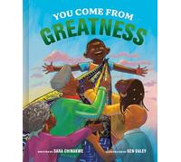 You Come from Greatness: A Celebration of Black History: A Picture Book
