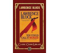 You Could Call It Murder: Volume 12 (The Classic Crime Library)