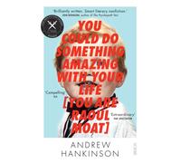 You Could Do Something Amazing with Your Life [You Are Raoul Moat]